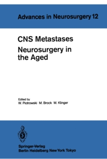 Image for CNS Metastases Neurosurgery in the Aged: Proceedings of the 34th Annual Meeting of the Deutsche Gesellschaft fur Neurochirurgie, Mannheim, April 27-30, 1983