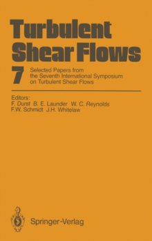 Image for Turbulent Shear Flows 7: Selected Papers from the Seventh International Symposium on Turbulent Shear Flows, Stanford University, USA, August 21-23, 1989