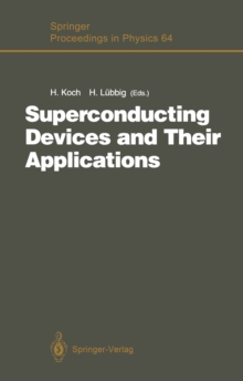 Image for Superconducting Devices and Their Applications: Proceedings of the 4th International Conference SQUID '91 (Sessions on Superconducting Devices), Berlin, Fed. Rep. of Germany, June 18-21, 1991