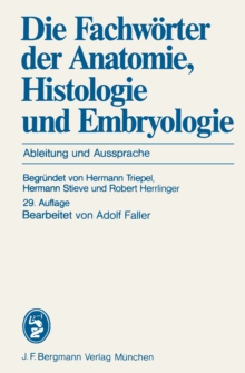 Image for Die Fachworter der Anatomie, Histologie und Embryologie: Ableitung und Aussprache.