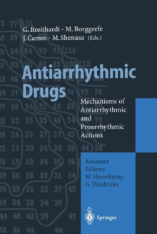 Image for Antiarrhythmic Drugs : Mechanisms of Antiarrhythmic and Proarrhythmic Actions