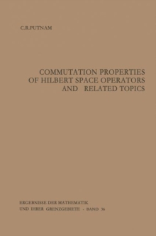 Image for Commutation Properties of Hilbert Space Operators and Related Topics