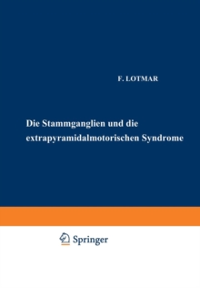 Image for Die Stammganglien und die Extrapyramidal-Motorischen Syndrome
