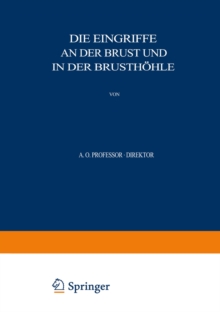 Image for Allgemeine und Spezielle Chirurgische Operationslehre: Dritter Band / Dritter Teil Die Eingriffe an der Brust und in der Brusthohle