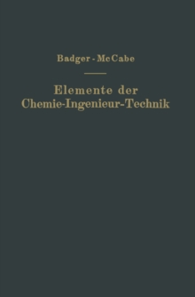 Image for Elemente der Chemie-Ingenieur-Technik: Wissenschaftliche Grundlagen und Arbeitsvorgange der chemisch-technologischen Apparaturen
