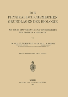 Image for Die Physikalisch-Chemischen Grundlagen der Biologie: Mit Einer Einfuhrung in die Grundbegriffe der Hoheren Mathematik