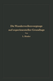 Image for Die Wanderwellenvorgange auf experimenteller Grundlage: Aus Anla der Jahrhundertfeier der Technischen Hochschule Dresden