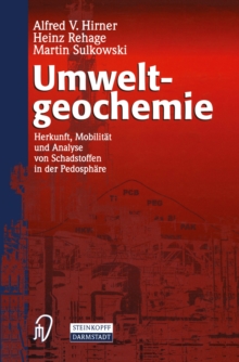 Image for Umweltgeochemie: Herkunft, Mobilitat Und Analyse Von Schadstoffen in Der Pedosphare