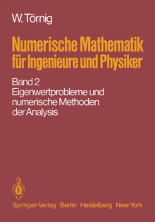 Image for Numerische Mathematik fur Ingenieure und Physiker: Band 2: Eigenwertprobleme und numerische Methoden der Analysis