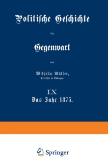 Image for Politische Geschichte der Gegenwart : IX Das Jahr 1875