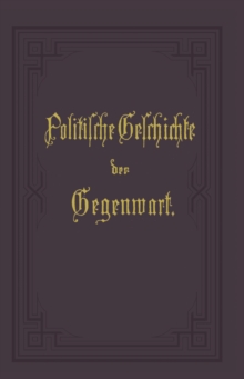 Image for Politische Geschichte der Gegenwart: XVI. Das Jahr 1882