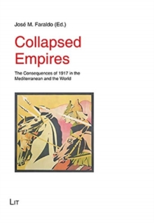 Image for Collapsed Empires : The Consequences of 1917 in the Mediterranean and the World