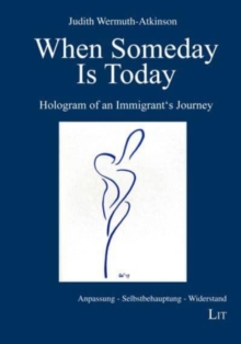 When Someday Is Today: Hologram of an Immigrant’s Journey