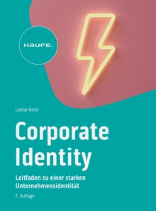 Image for Corporate Identity im digitalen Zeitalter: Leitfaden zu einer starken Unternehmensidentitat