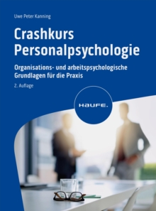 Image for Crashkurs Personalpsychologie: Organisations- und arbeitspsychologische Grundlagen fur die Praxis