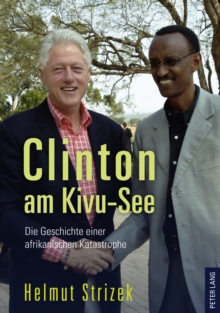 Image for Clinton am Kivu-See: Die Geschichte einer afrikanischen Katastrophe