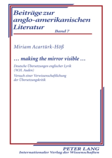 Image for --making the mirror visible--: deutsche Ubersetzungen englischer Lyrik (W. H. Auden); Versuch einer Verwissenschaftlichung der Ubersetzungskritik