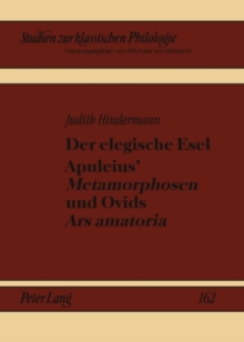 Image for Der elegische Esel Apuleius' Metamorphosen und Ovids Ars amatoria