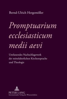 Image for Promptuarium ecclesiasticum medii aevi: umfassendes Nachschlagewerk der mittelalterlichen Kirchensprache und Theologie