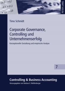 Image for Corporate Governance, Controlling und Unternehmenserfolg: Konzeptionelle Gestaltung und empirische Analyse
