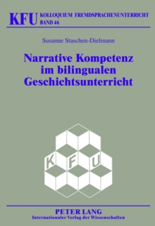 Image for Narrative Kompetenz im bilingualen Geschichtsunterricht: Didaktische Ansaetze zur Foerderung der schriftlichen Diskursfaehigkeit
