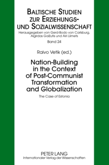Image for Nation-Building in the Context of Post-Communist Transformation and Globalization: The Case of Estonia