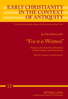 Image for "For it is written": essays on the function of scripture in early Judaism and Christianity