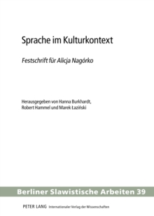 Image for Sprache im Kulturkontext: Festschrift fuer Alicja Nagorko - Herausgegeben von Hanna Burkhardt, Robert Hammel und Marek Lazinski