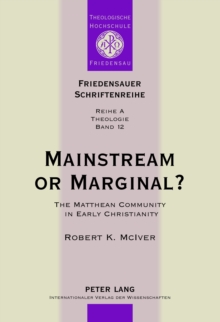 Image for Mainstream or marginal?: the Matthean community in early christianity
