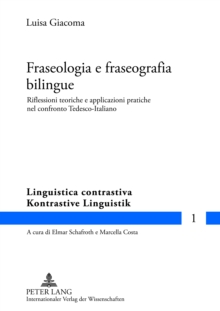 Image for Fraseologia e fraseografia bilingue: Riflessioni teoriche e applicazioni pratiche nel confronto Tedesco-Italiano