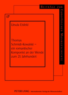 Image for Thomas Schmidt-Kowalski - ein romantischer Komponist an der Wende zum 21. Jahrhundert