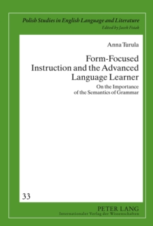 Image for Form-Focused Instruction and the Advanced Language Learner: On the Importance of the Semantics of Grammar
