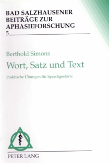Image for Wort, Satz und Text: Praktische Uebungen fuer Sprachgestoerte