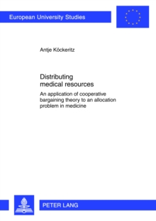 Image for Distributing medical resources: An application of cooperative bargaining theory to an allocation problem in medicine