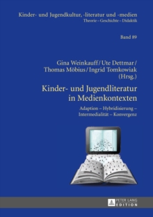 Image for Kinder- und Jugendliteratur in Medienkontexten: Adaption - Hybridisierung - Intermedialitaet - Konvergenz