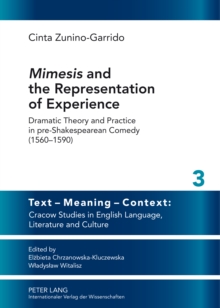 Image for "Mimesis" and the Representation of Experience: Dramatic Theory and Practice in Pre-Shakespearean Comedy (1560-1590)