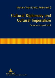 Image for Cultural diplomacy and cultural imperialism: European perspective(s)