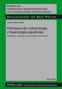 Image for Principios de culturologia y fraseologia espanolas: Creatividad y variacion en las unidades fraseologicas