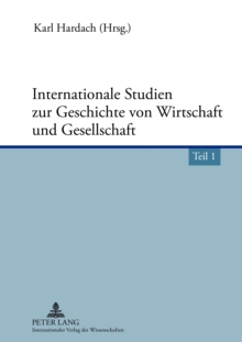 Image for Internationale Studien zur Geschichte von Wirtschaft und Gesellschaft: Teil 1 und Teil 2