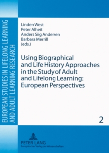 Image for Using biographical and life history approaches in the study of adult and lifelong learning: European perspectives