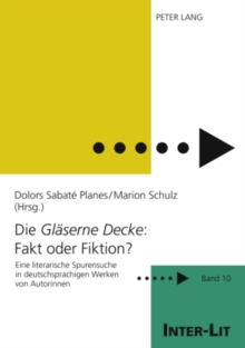 Image for Die  Glaeserne Decke>>: Fakt oder Fiktion?: Eine literarische Spurensuche in deutschsprachigen Werken von Autorinnen