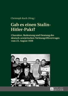 Image for Gab es einen Stalin-Hitler-Pakt?: Charakter, Bedeutung und Deutung des deutsch-sowjetischen Nichtangriffsvertrages vom 23. August 1939