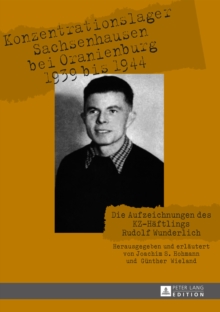 Image for Konzentrationslager Sachsenhausen bei Oranienburg 1939 bis 1944: Die Aufzeichnungen des KZ-Haeftlings Rudolf Wunderlich