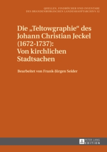 Image for Die  Teltowgraphie>> des Johann Christian Jeckel (1672-1737): Von kirchlichen Stadtsachen