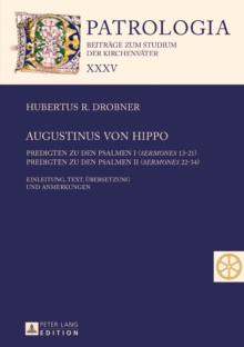 Image for Augustinus von Hippo: Predigten zu den Psalmen I ((S0(BSermones(S1(B 13-21) - Predigten zu den Psalmen II ((S0(BSermones(S1(B 22-34) - Einleitung, Text, Uebersetzung und Anmerkungen
