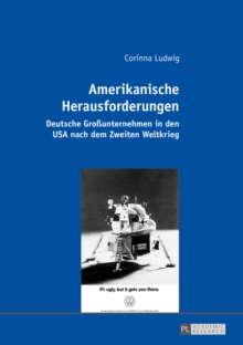 Image for Amerikanische Herausforderungen: Deutsche Grossunternehmen in den USA nach dem Zweiten Weltkrieg