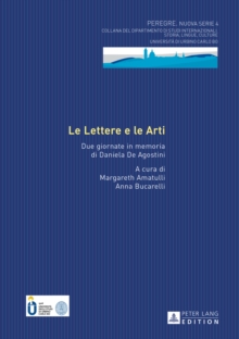 Image for Le Lettere e le Arti: Due giornate in memoria di Daniela De Agostini
