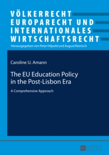 Image for The EU education policy in the post-Lisbon era: a comprehensive approach