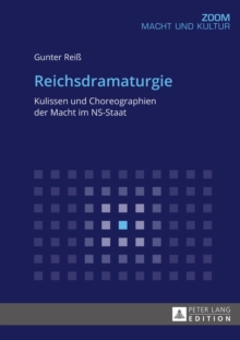 Image for Reichsdramaturgie: Kulissen und Choreographien der Macht im NS-Staat