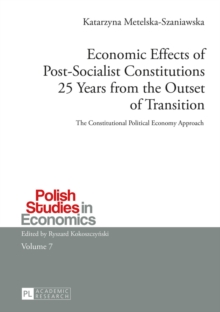 Image for Economic effects of post-socialist constitutions 25 years from the outset of transition